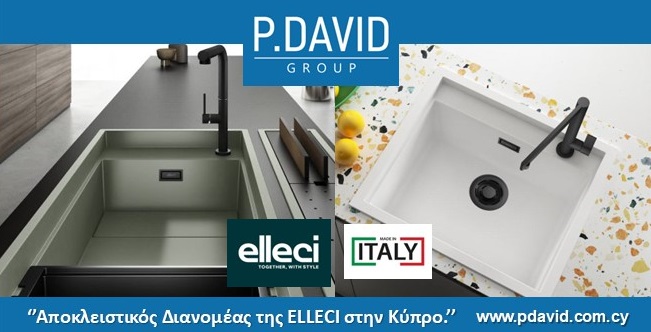 P. DAVID GROUP: Αποκλειστικός Διανομέας της ELLECI στην Κύπρο. «Λειτουργικότητα, Στυλ, Κομψότητα Εκλεπτυσμένος Σχεδιασμός στην Κουζίνα σας»